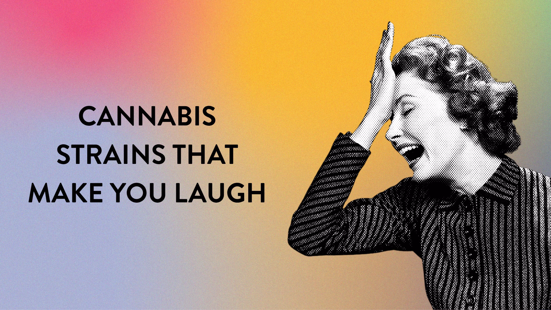 Cannabis Strains That Make You Laugh