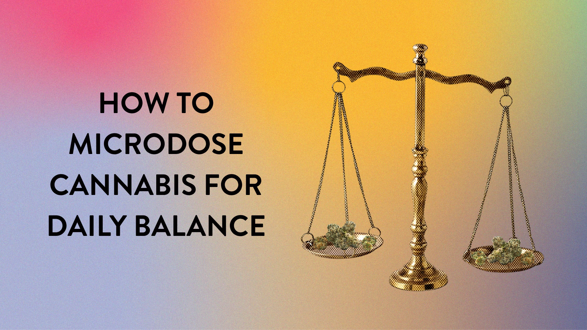 How to Microdose Cannabis for Daily Balance